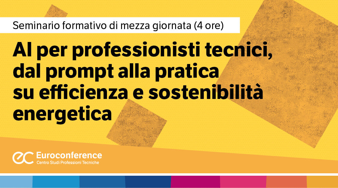Immagine AI per professionisti tecnici, dal prompt alla pratica su efficienza e sostenibilità energetica | Euroconference